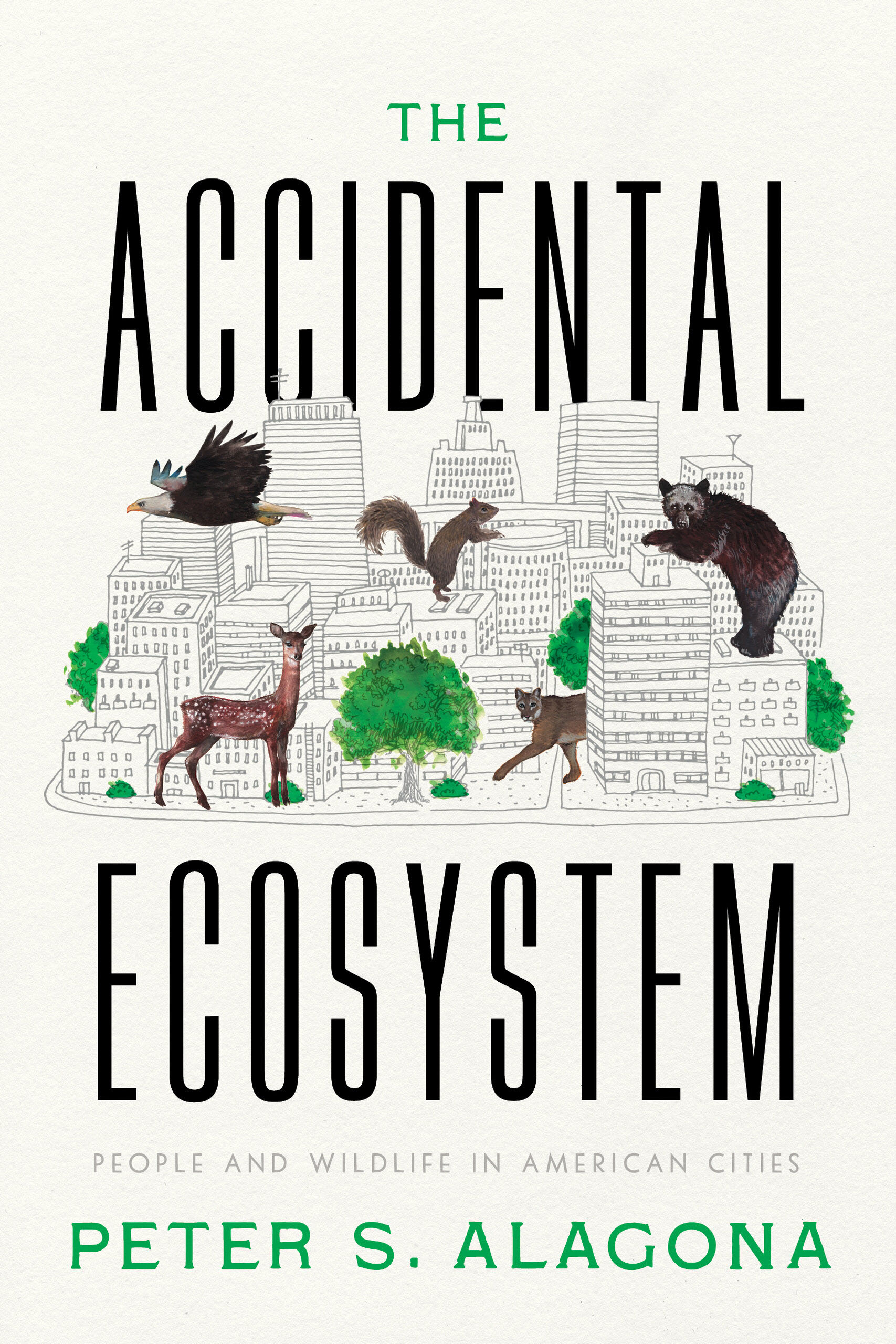 Peter Alagona's Accidental Ecosystem book cover